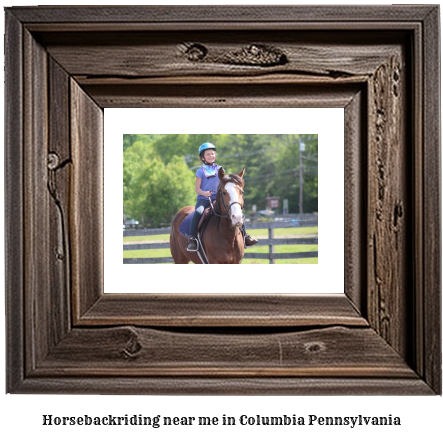 horseback riding near me in Columbia, Pennsylvania